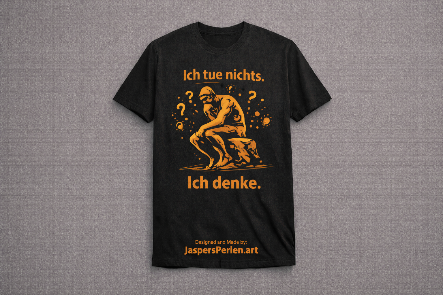 T-Shirt (DE): Ich tue nichts. Ich denke.